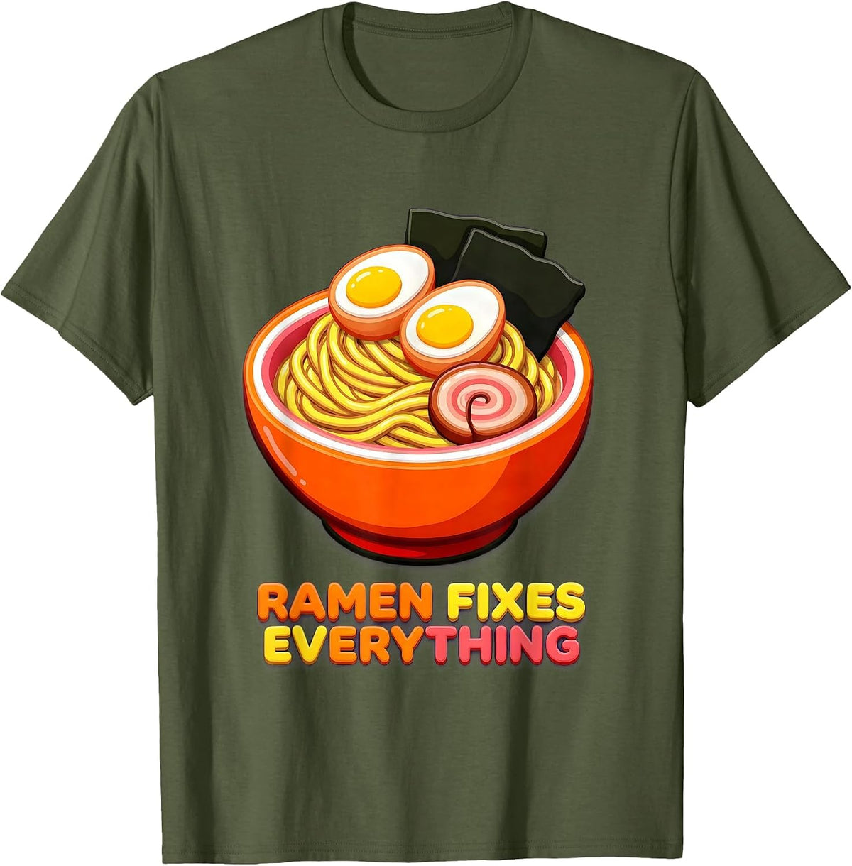 Ramen Fixes Everything Japanese Foodie Design T-Shirt - Olive Green