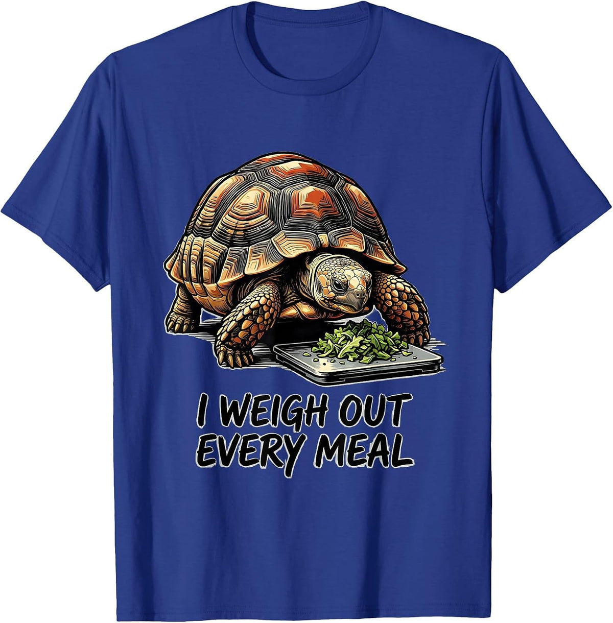 Men's I Weigh Out Every Meal Funny Tortoise Lover Pet Owner Humor T-Shirt - Royal Blue