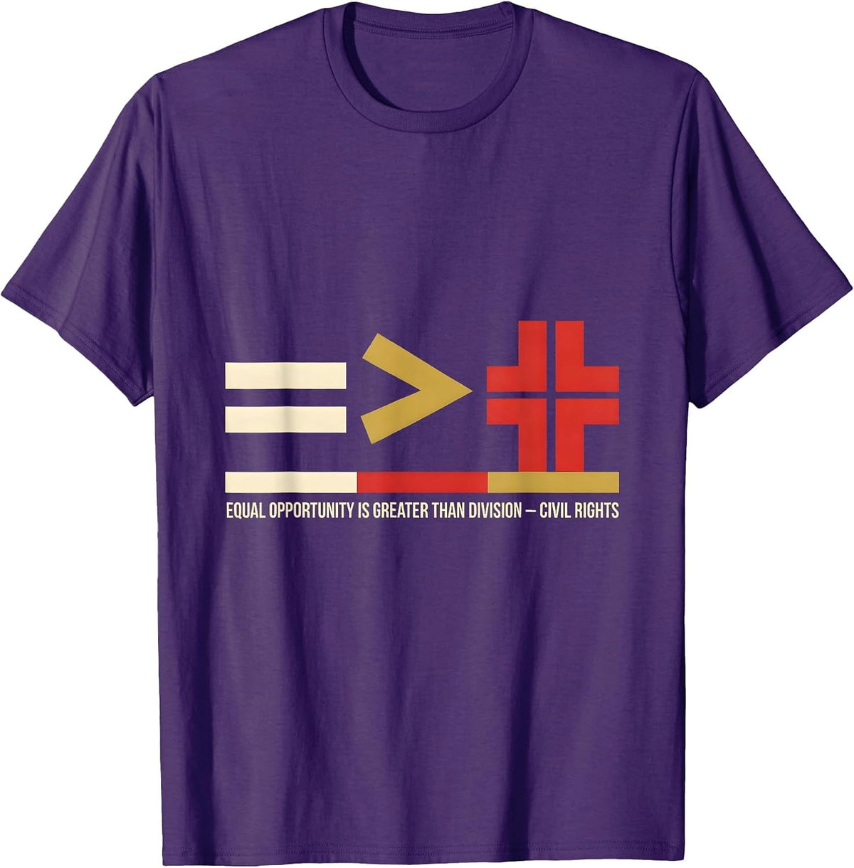 Equal Opportunity Is Greater Than Division — Civil Rights T-Shirt - Purple