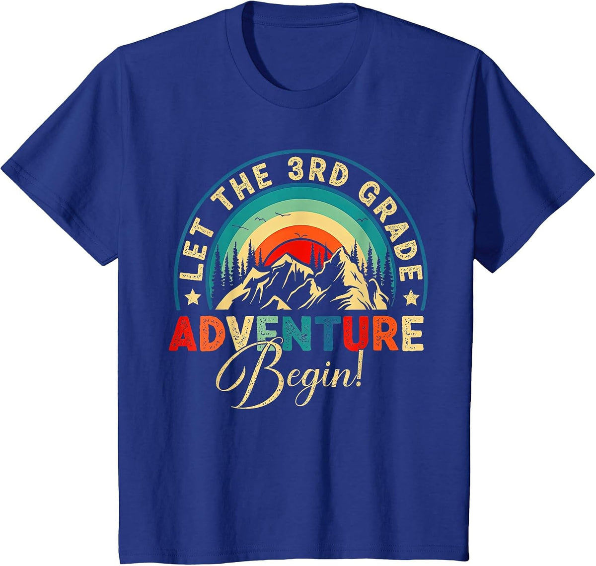 Let The 3rd Grade Adventure Begin, Third Grade Teachers Kids T-Shirt - Royal Blue
