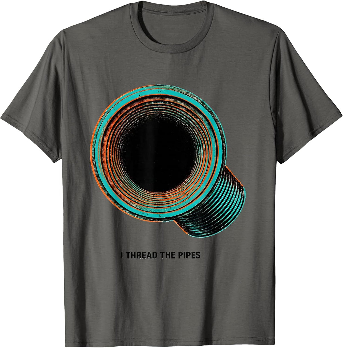Men's I Thread The Pipes Funny Plumber Pipefitter Steamfitter T-Shirt - Asphalt Grey