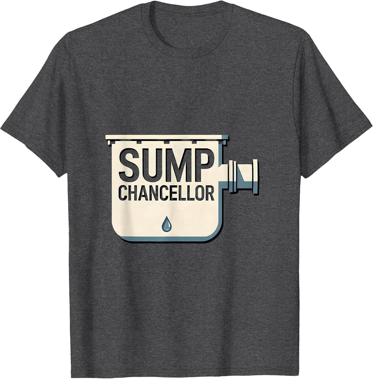 Sump Chancellor Funny Plumber Pipefitter Steamfitter T-Shirt - Dark Heather Grey