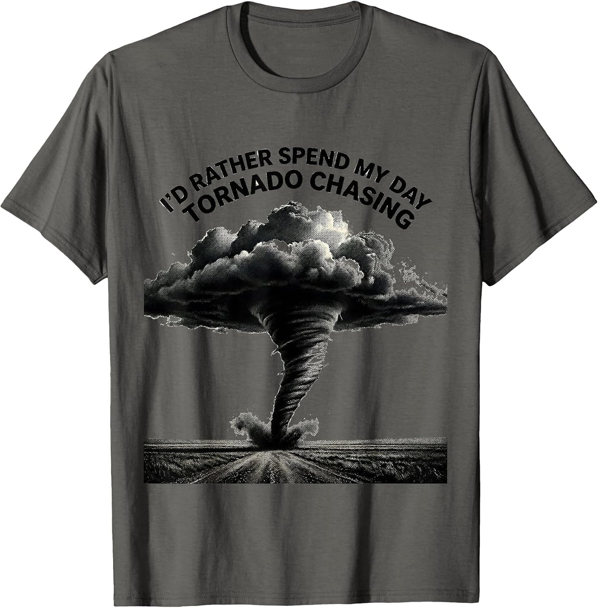 I'd Rather Spend My Day Tornado Chasing Storm Chaser T-Shirt - Asphalt Grey