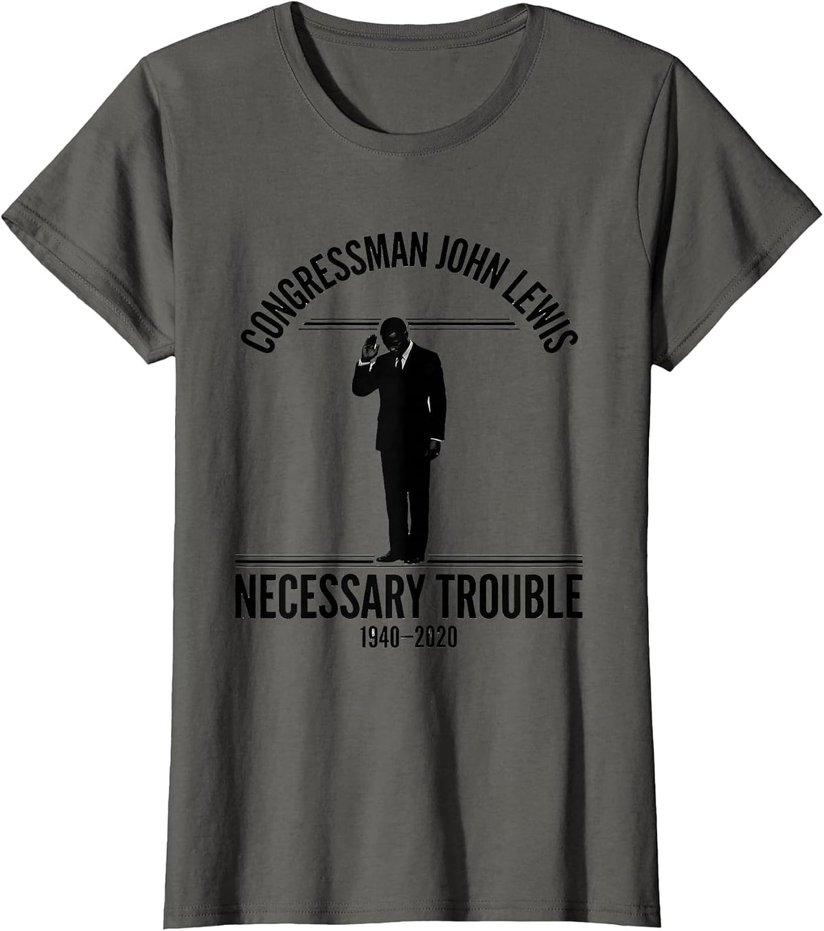 Women's Congressman John Lewis — Necessary Trouble — 1940-2020 T-Shirt - Asphalt Grey