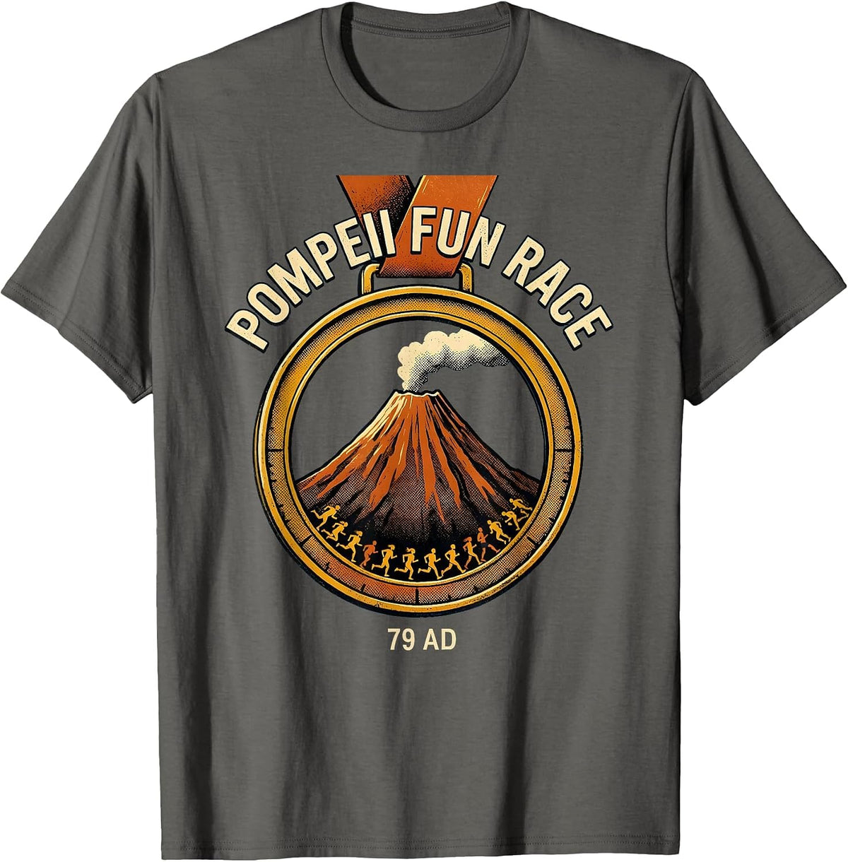 Pompeii Fun Race 79 AD Funny Volcano History Geography Humor T-Shirt - Asphalt Grey
