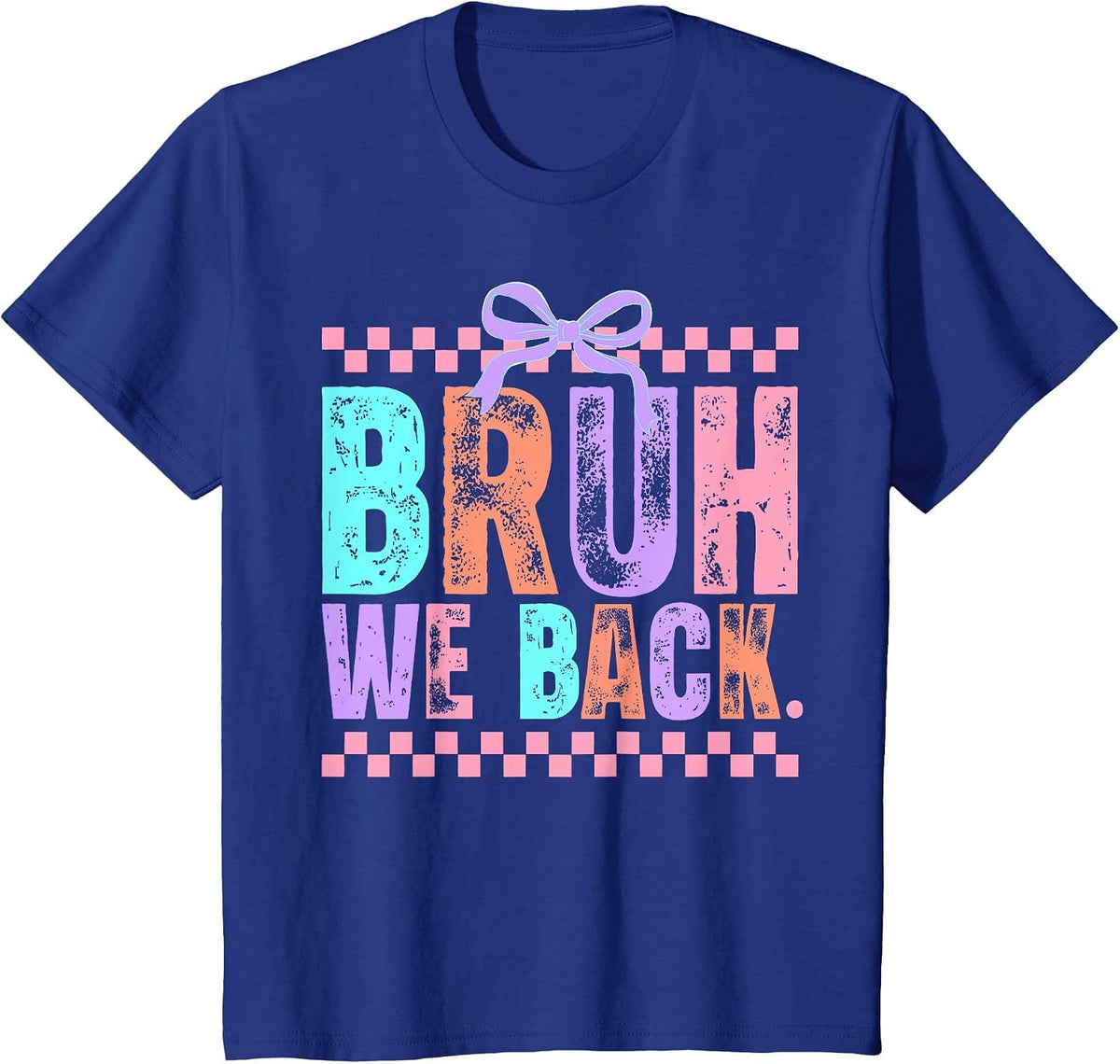 Bruh We Back Teachers Student Coquette Bow Back to School T-Shirt - Royal Blue