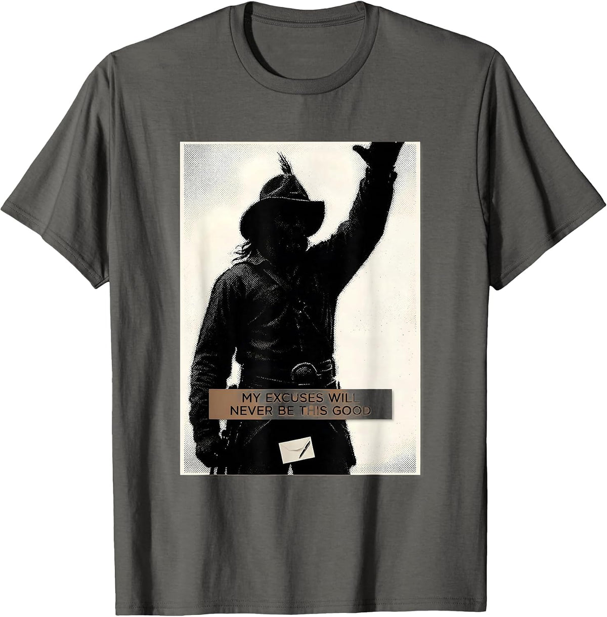 My Excuses Will Never Be This Good Funny Theodore Roosevelt T-Shirt - Asphalt Grey