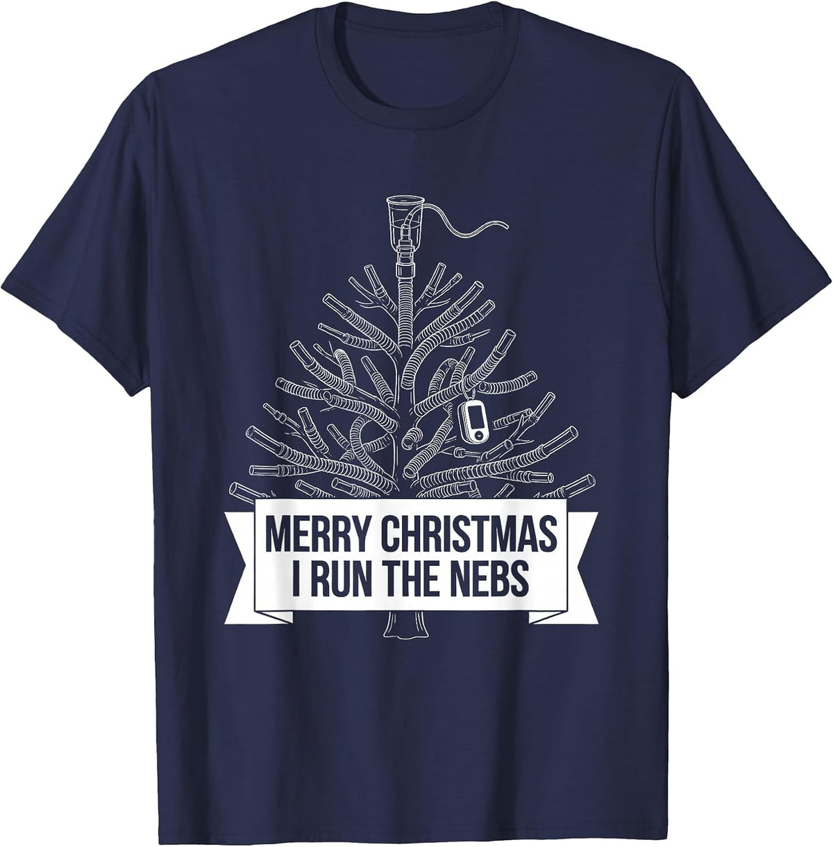 Men's Merry Christmas, I Run The Nebs Funny Respiratory Therapist T-Shirt - Navy Blue