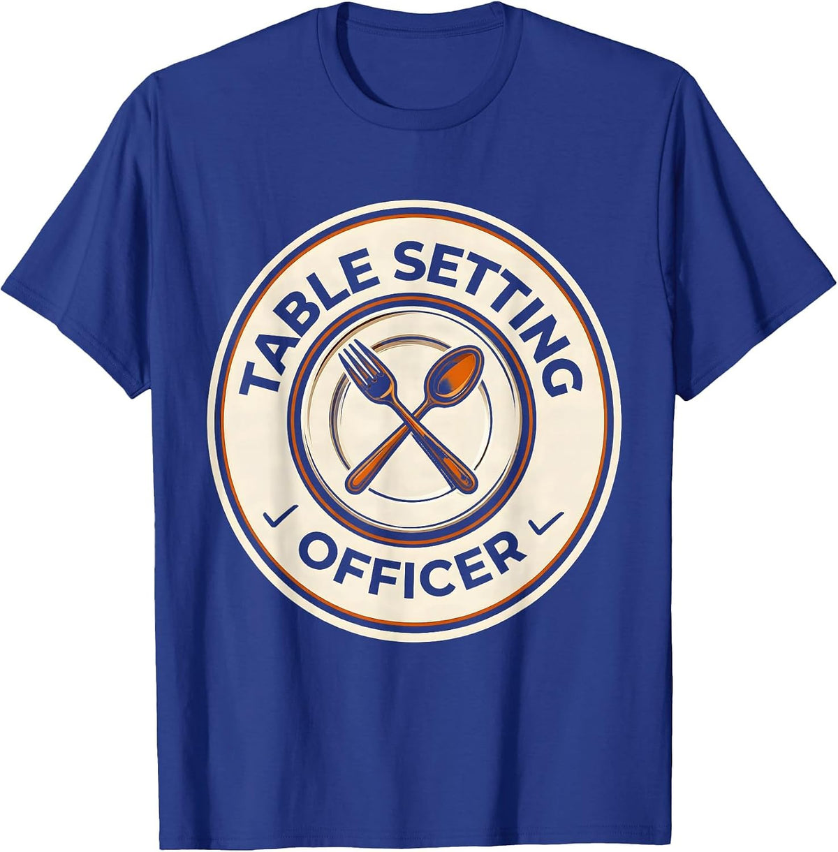 Table Setting Officer Funny Thanksgiving Family Crew T-Shirt - Royal Blue