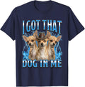 I Got that Dog in Me Funny Chihuahua Cowboy Meme T-Shirt - Navy Blue