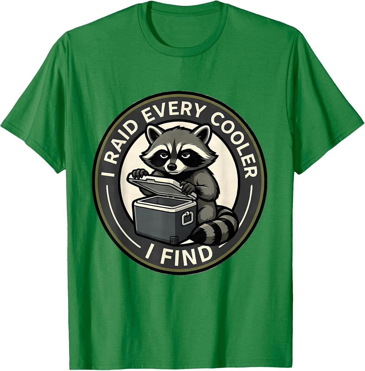 Men's I Raid Every Cooler I Find Funny Trash Panda Raccoon Mascot T-Shirt - Kelly Green