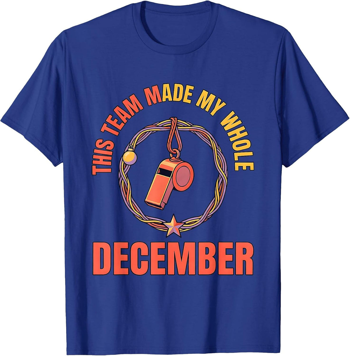 Men's This Team Made My Whole December Funny Teacher Christmas T-Shirt - Royal Blue