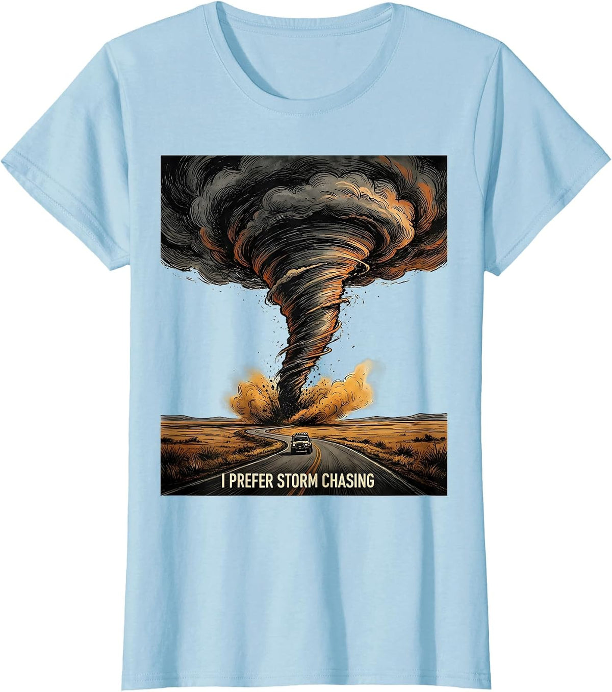 Women's I Prefer Storm Chasing Funny Tornado Chaser Meteorology T-Shirt - Baby Blue