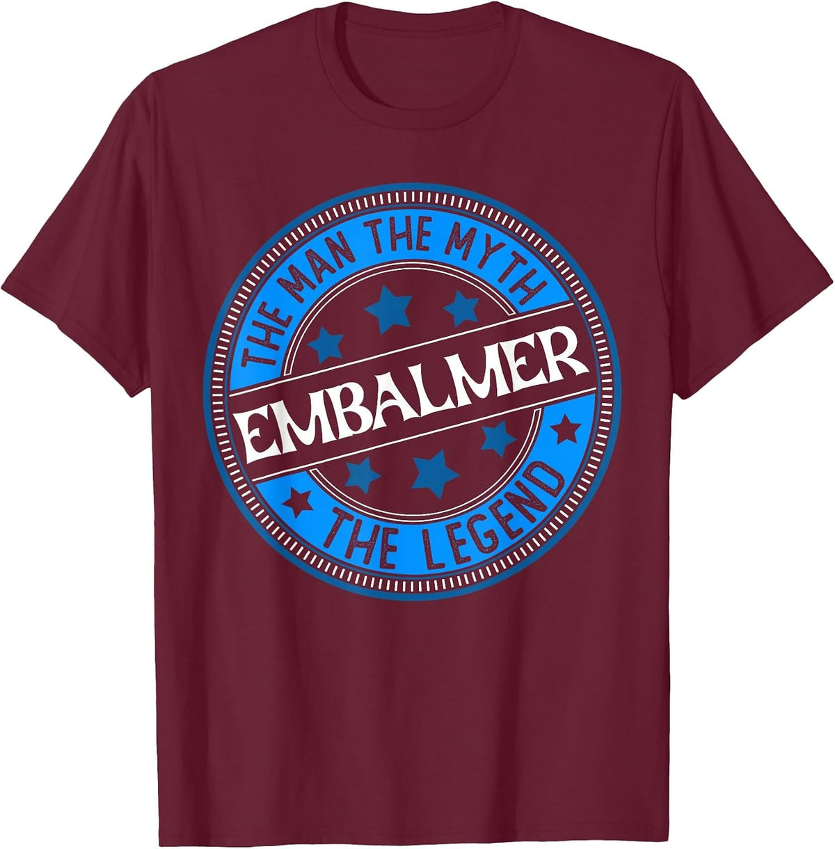 Man Myth Embalmer | Mortuary Science Student Mortician T-Shirt - Burgundy