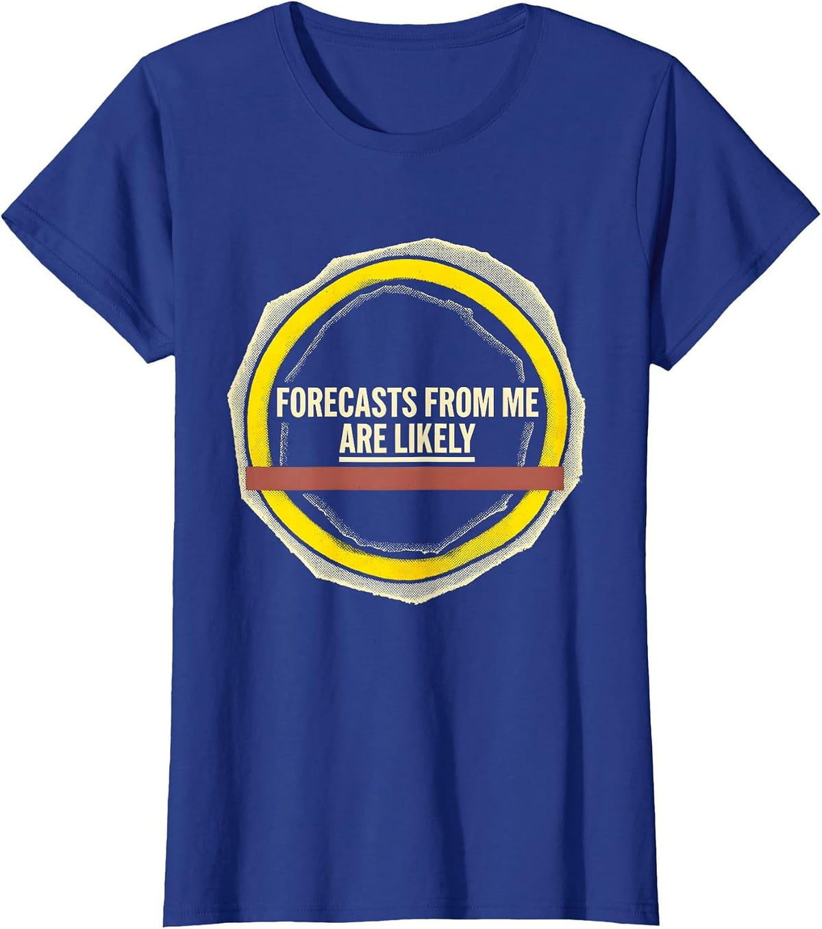 Women's Forecasts From Me Are Likely Funny Storm Chaser Meteorology T-Shirt - Royal Blue