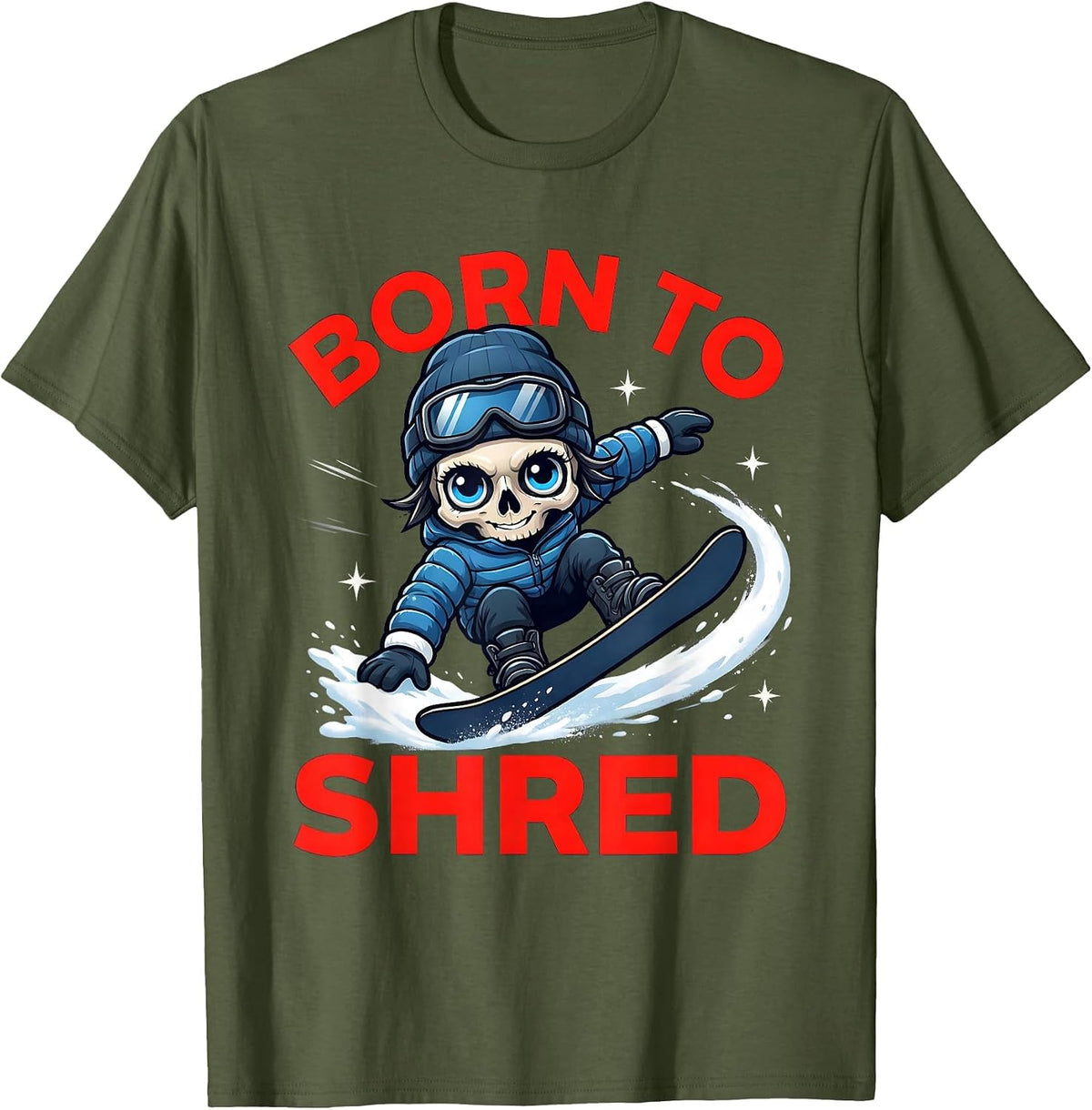 BORN TO SHRED Funny Snowboarder Snowboarding Ski Trip Gift T-Shirt - Olive Green