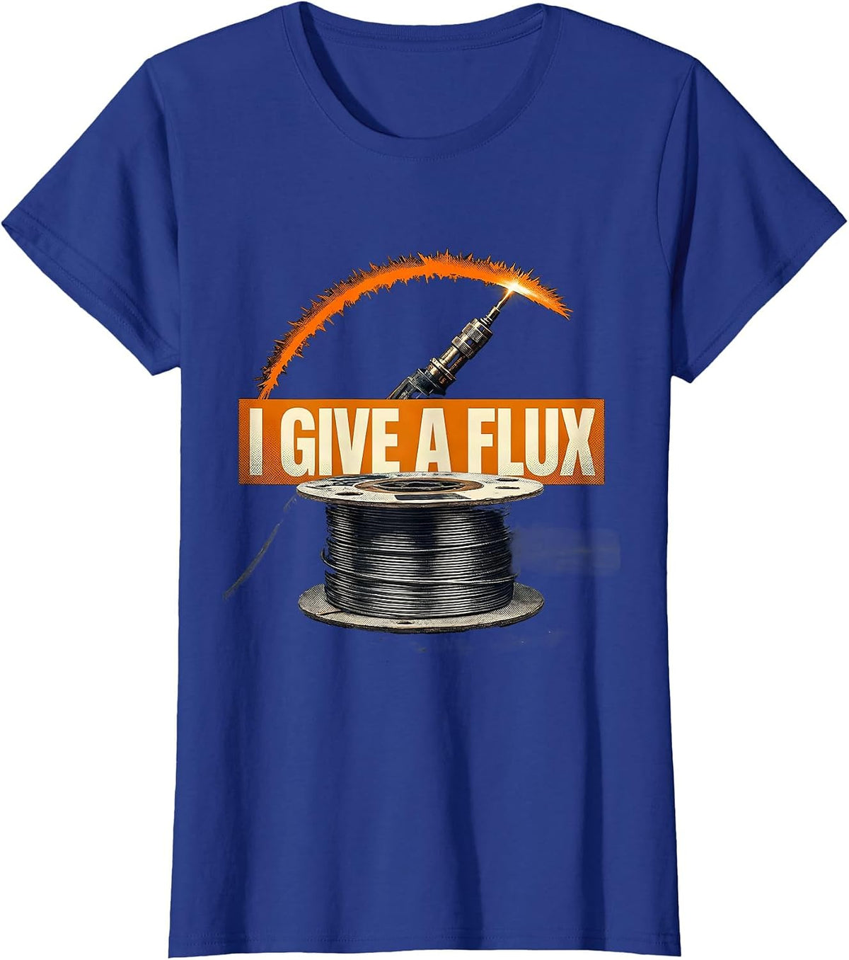 Women's I Give A Flux Funny Welder Metal Worker Welding Humor T-Shirt - Royal Blue