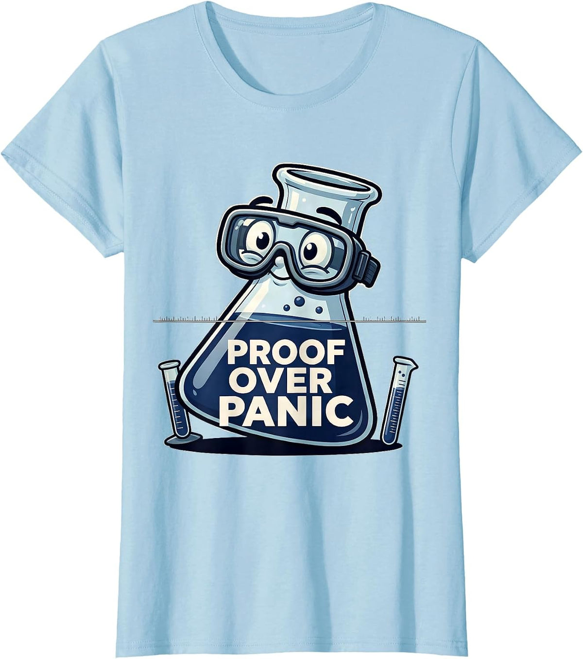 Proof Over Panic Funny Teacher Humor Gift T-Shirt - Baby Blue