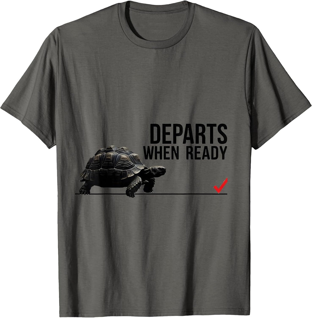 Departs When Ready Funny Tortoise Lover Pet Humor T-Shirt - Asphalt Grey