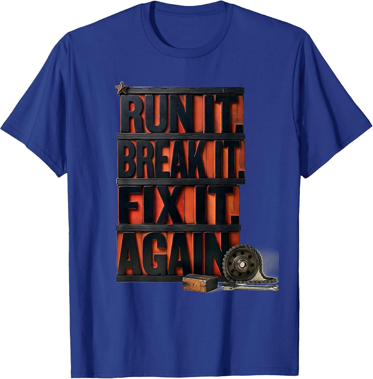 Run It Break It Fix It Again Funny RC Car Racing Hobbyist T-Shirt - Royal Blue
