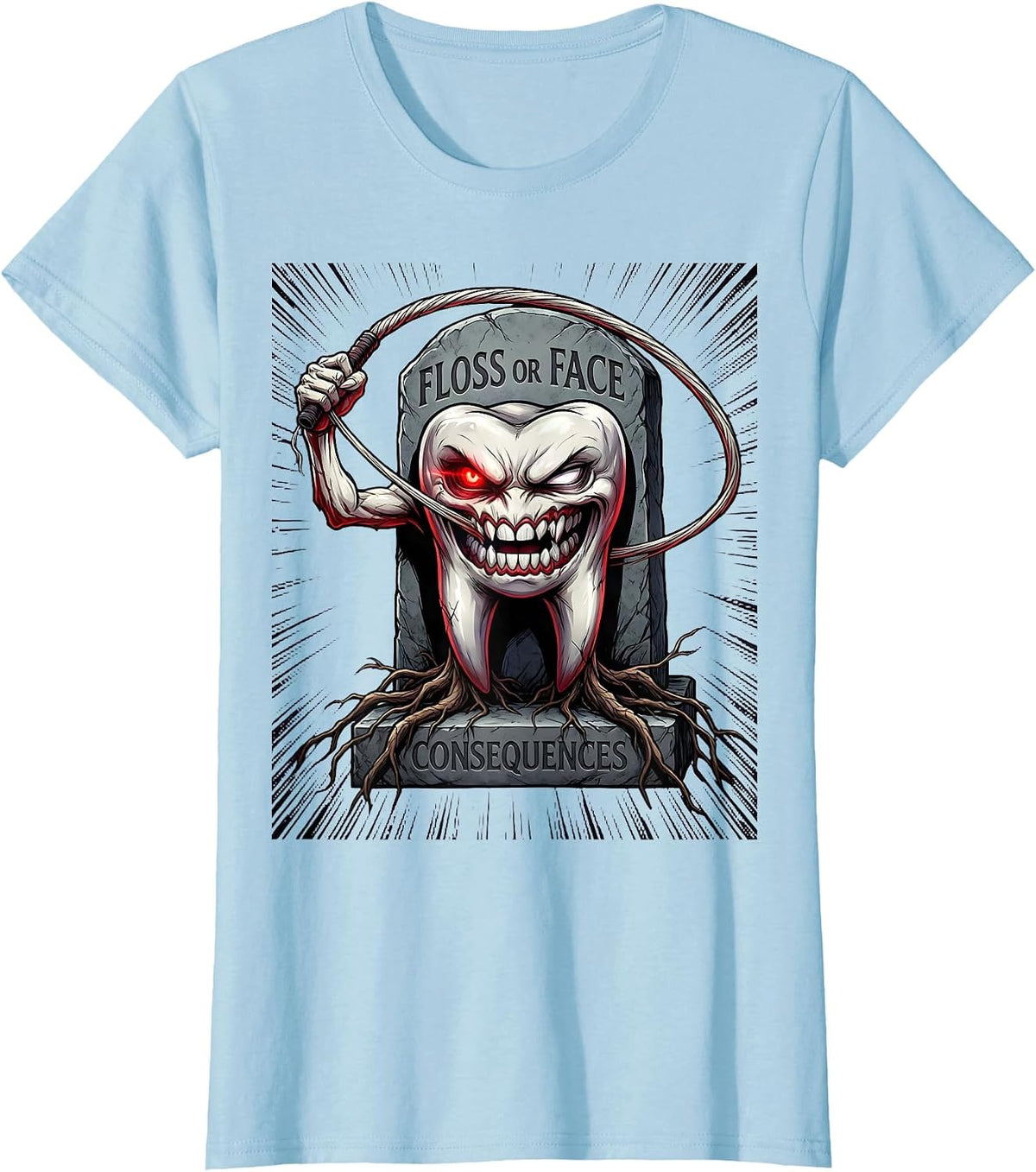 Floss or Face Consequences Dental Halloween T-Shirt - Baby Blue