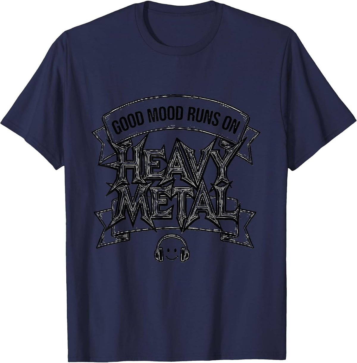 Good Mood Runs on Heavy Metal Funny Metalhead Humor T-Shirt - Navy Blue