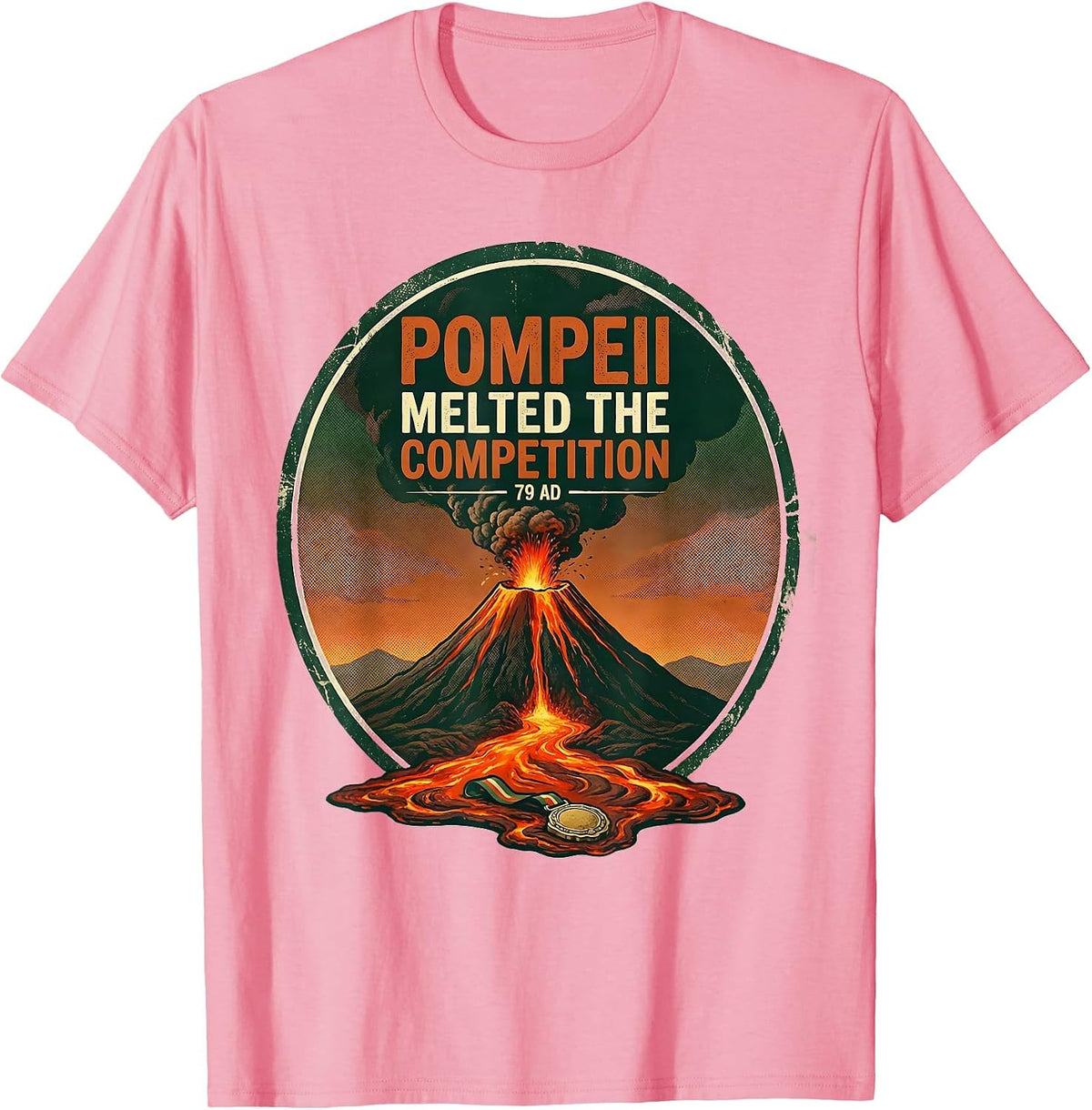 Men's Pompeii Melted The Competition 79 AD Vintage Volcano History T-Shirt - Pink