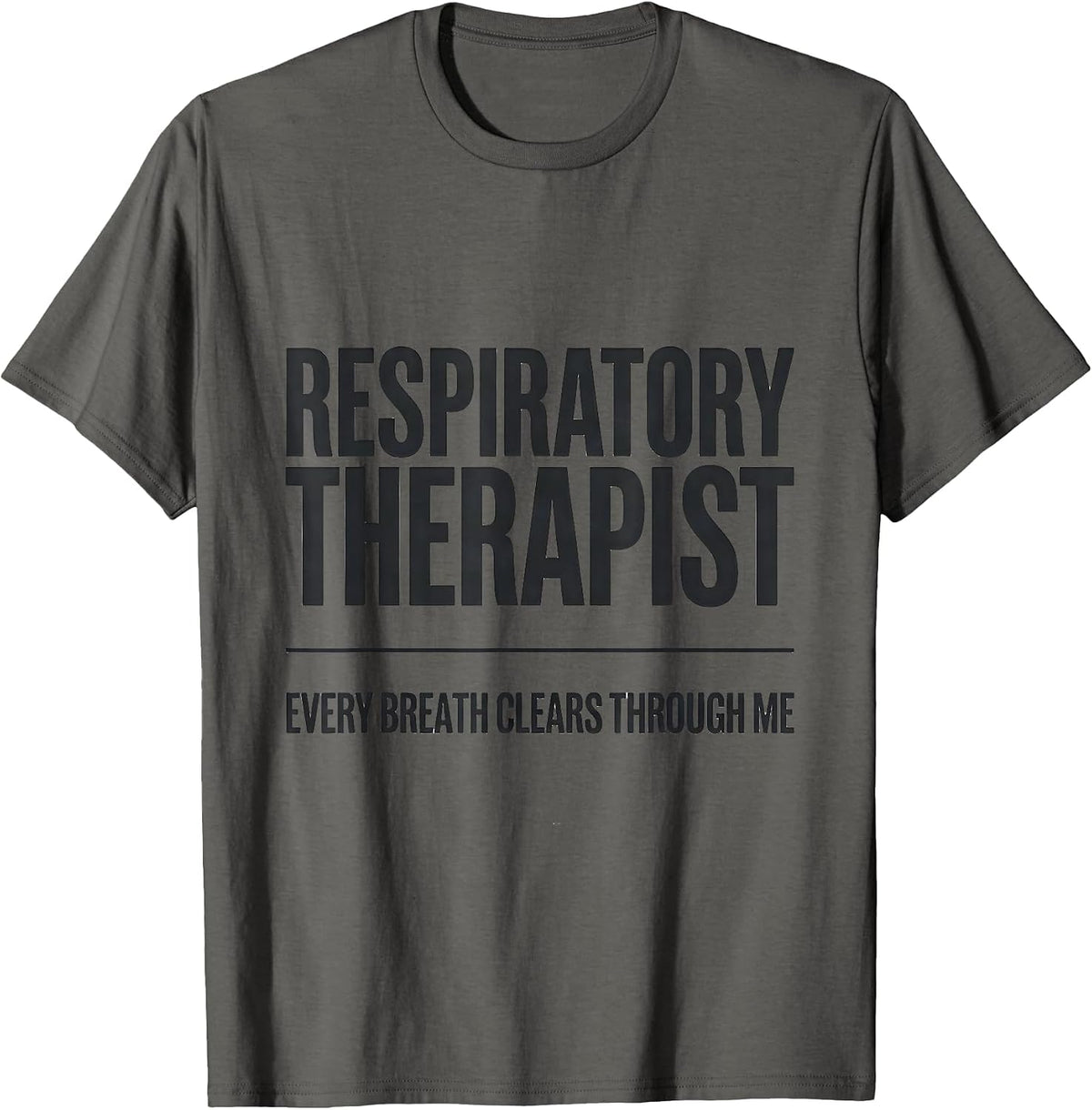 Men's Respiratory Therapist / Every Breath Clears Through Me T-Shirt - Asphalt Grey