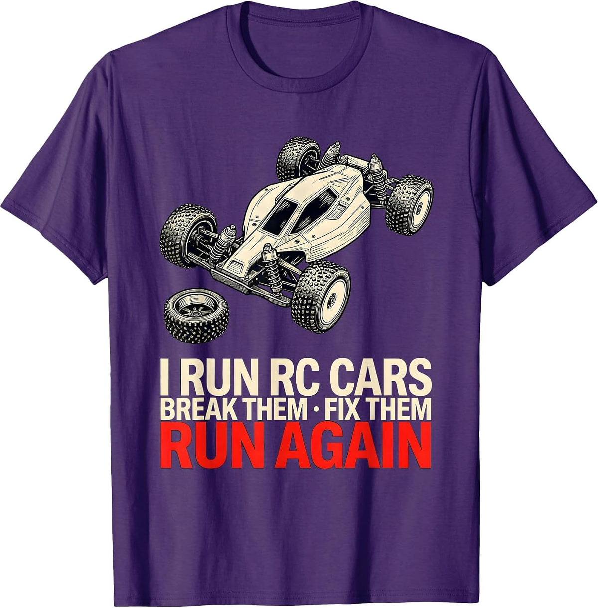 Men's I Run RC Cars, Break Them, Fix Them, Run Again RC Racer T-Shirt - Purple