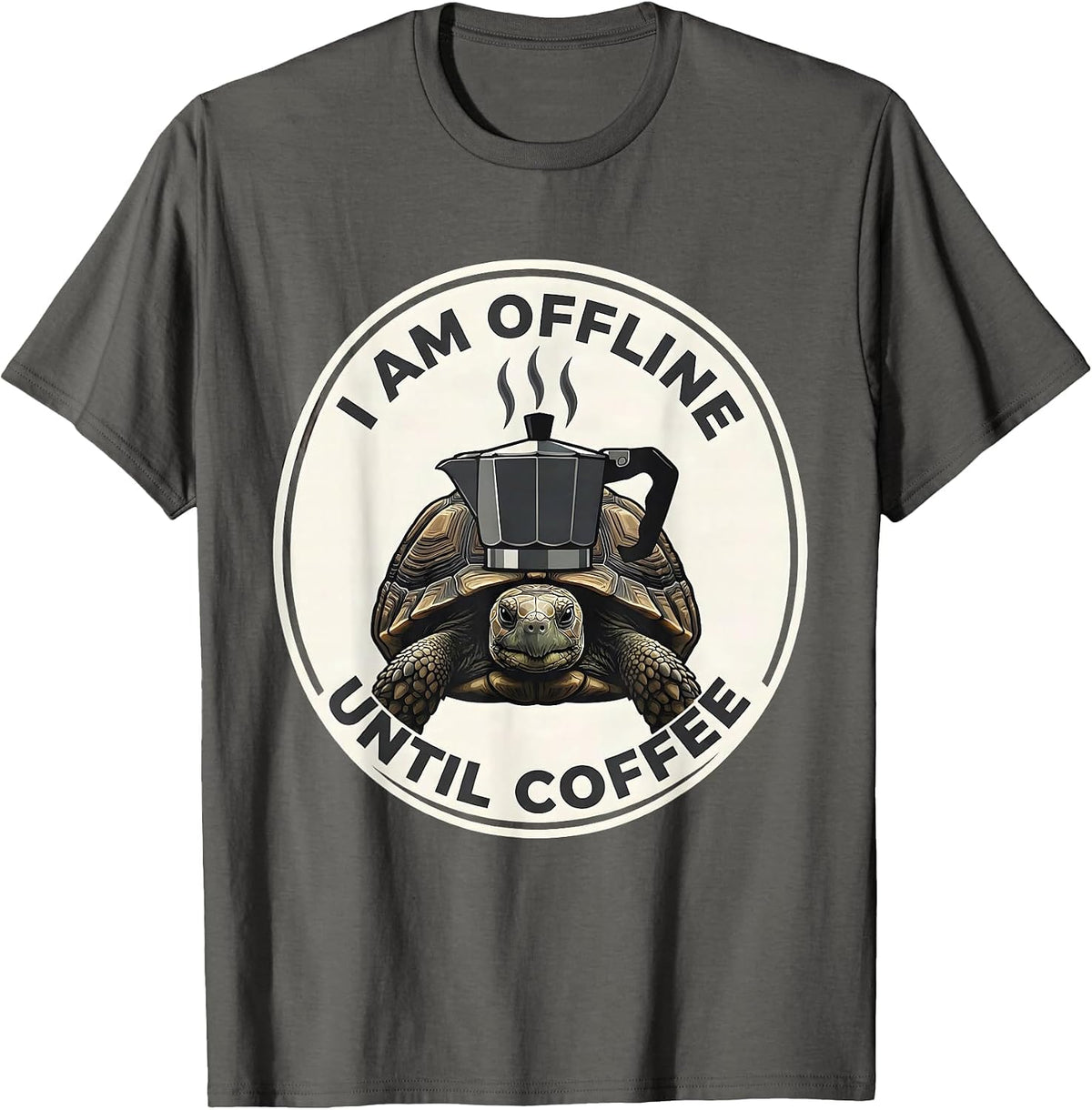 I Am Offline Until Coffee Funny Coffee Lover Sarcastic Humor T-Shirt - Asphalt Grey