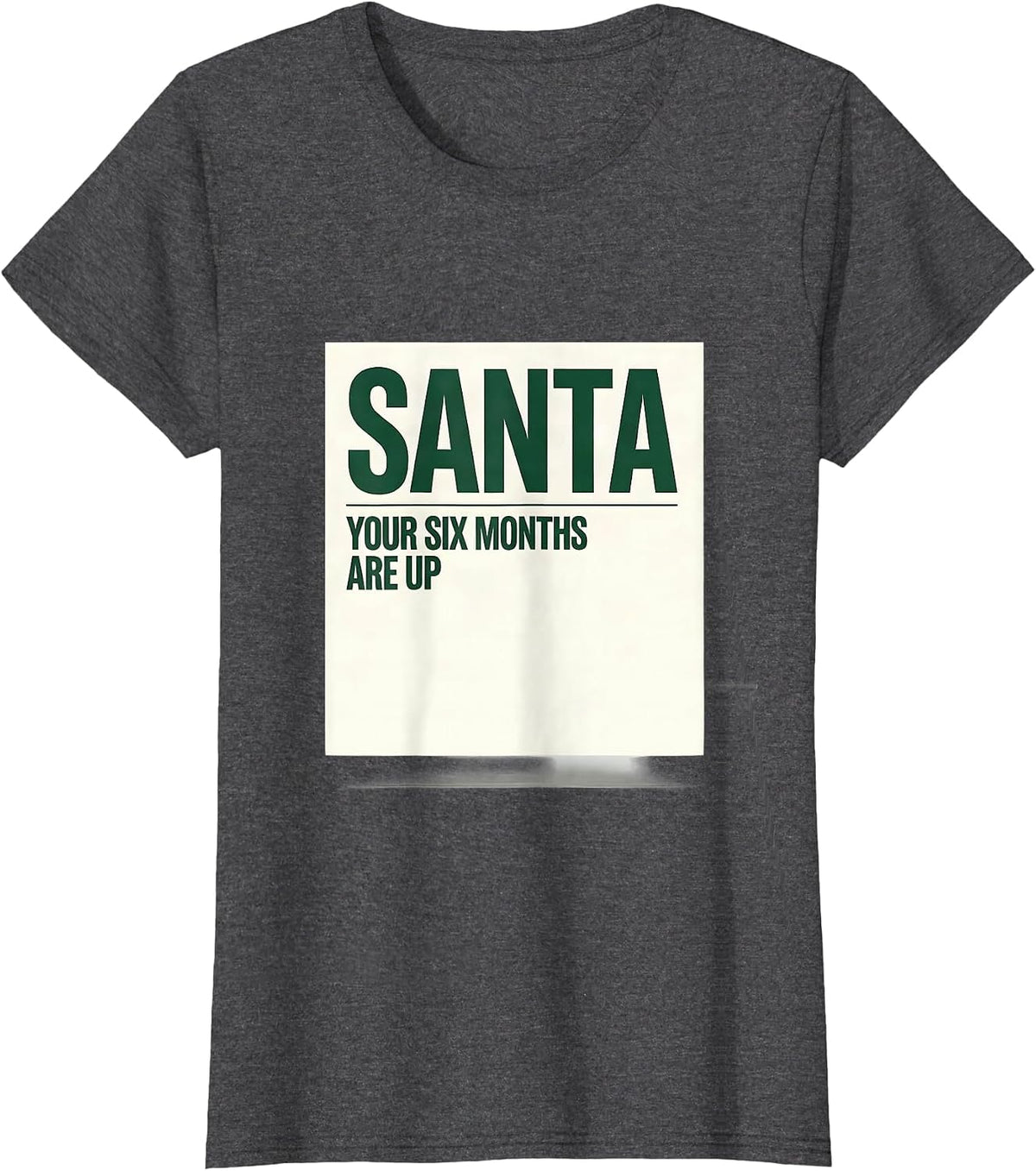 Women's Santa, Your Six Months Are Up Funny Dentist Christmas Dental T-Shirt - Dark Heather Grey