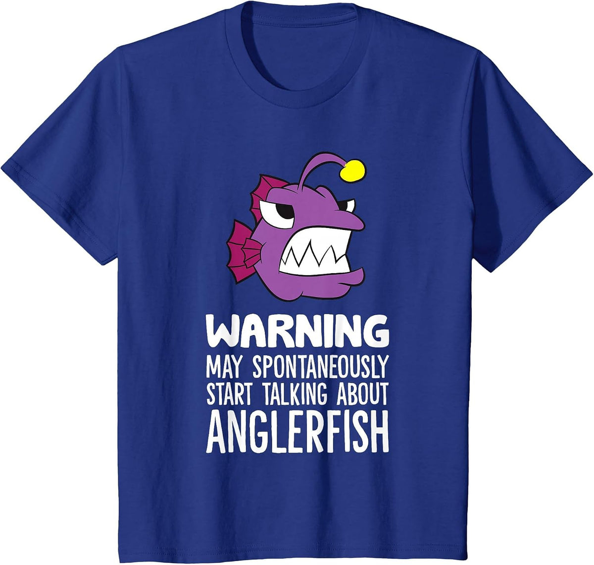 Warning May Spontaneously Start Talking About Anglerfish T-Shirt - Royal Blue