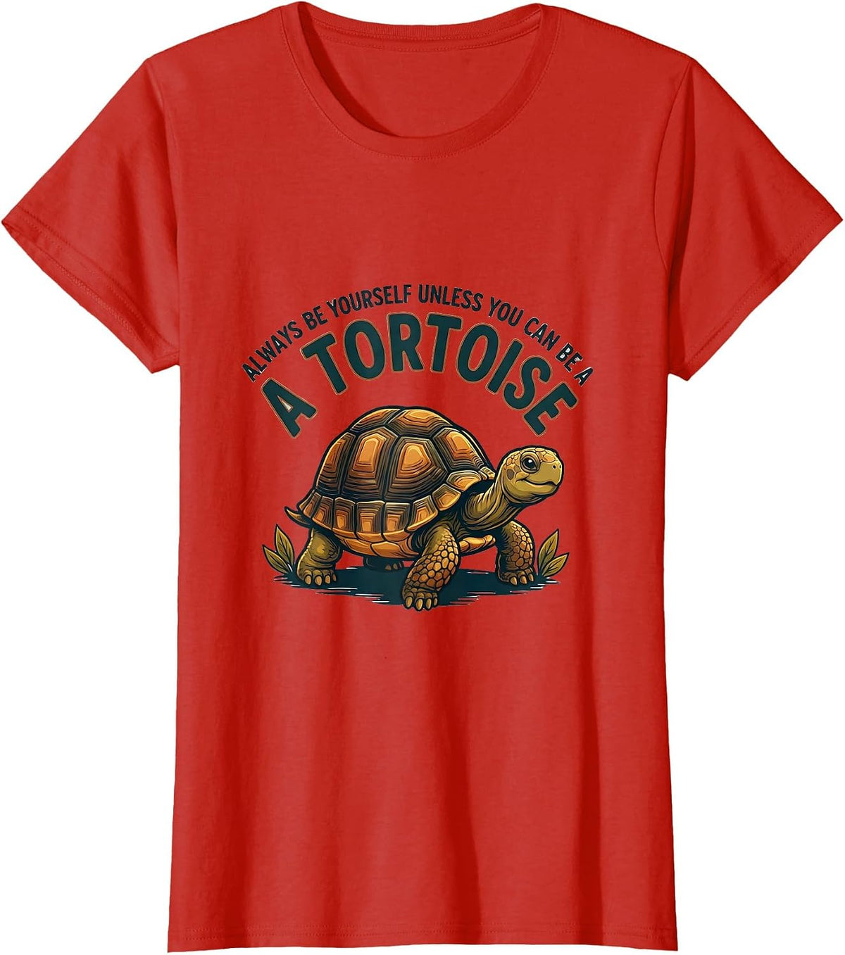 Always Be Yourself Unless You Can Be A Tortoise Funny T-Shirt - Red
