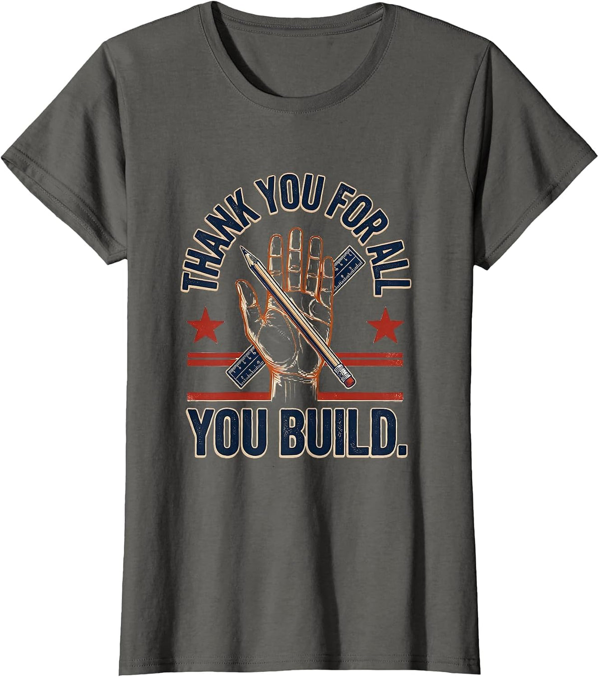 Women's Thank You For All You Build Patriotic Labor Day Union Pride T-Shirt - Asphalt Grey