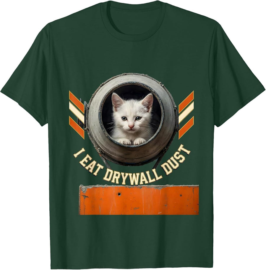 Men's I Eat Drywall Dust Funny Cat Meme Internet Humor Novelty T-Shirt - Dark Green