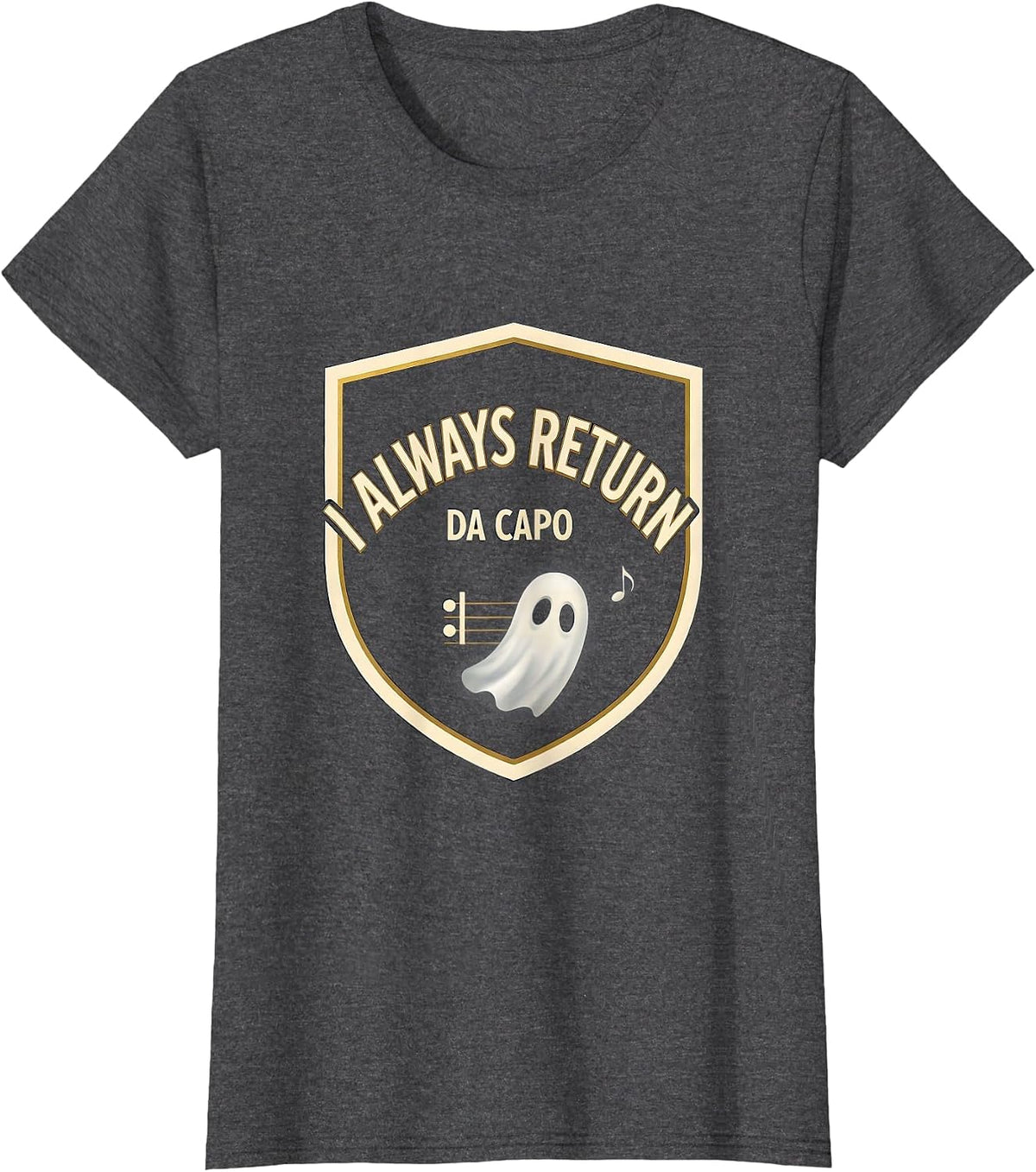 Women's I Always Return Da Capo Ghost Music Teacher Halloween Humor T-Shirt - Dark Heather Grey