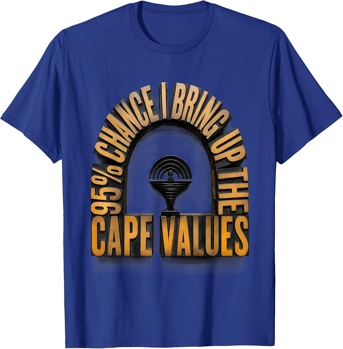 Men's 95% Chance I Bring Up The CAPE Values Funny Storm Chaser T-Shirt - Royal Blue