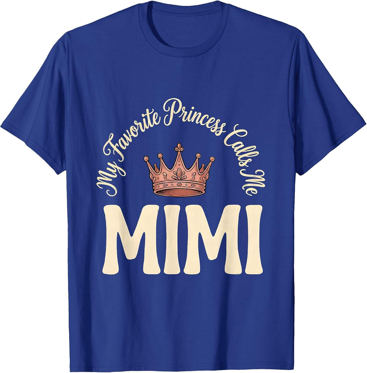My Favorite Princess Calls Me Mimi Funny Family Role Gift T-Shirt - Royal Blue