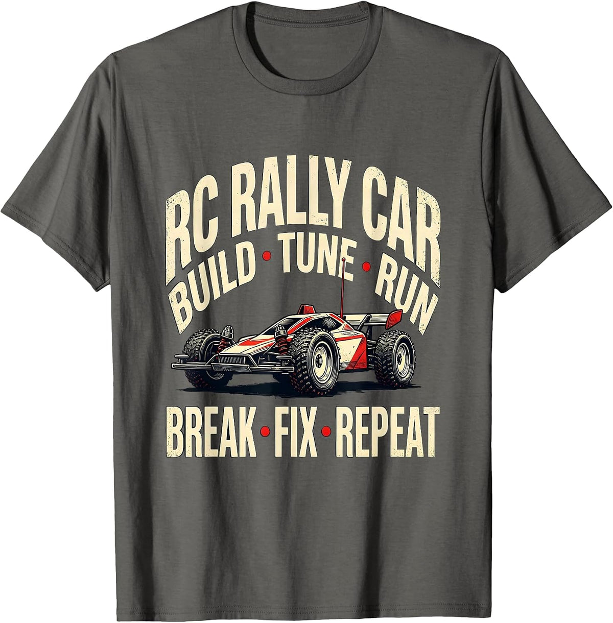 Men's RC Rally Car Build Tune Run Break Fix Repeat Racing T-Shirt - Asphalt Grey