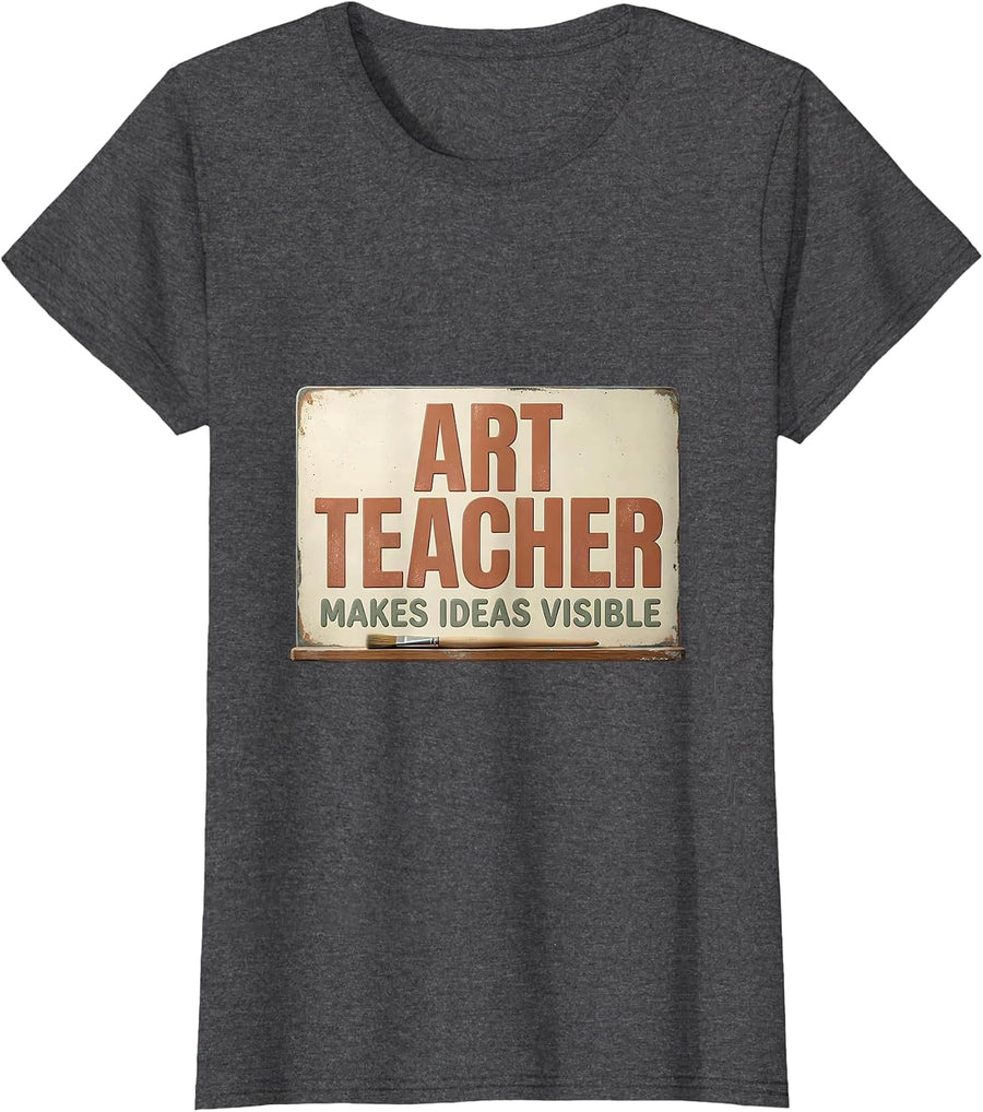 Women's Art Teacher Makes Ideas Visible Funny Teacher Humor T-Shirt - Dark Heather Grey