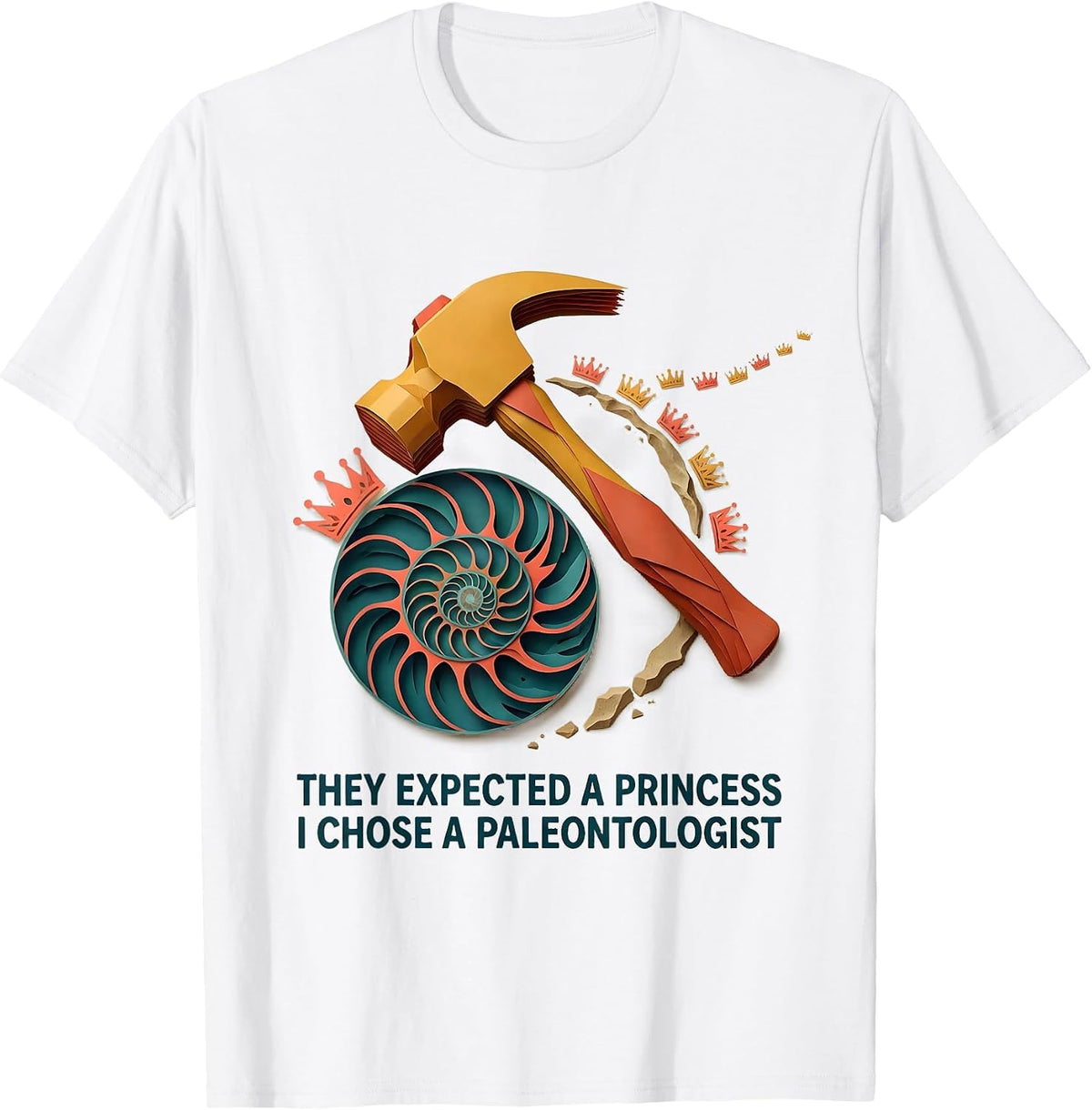 Men's They Expected A Princess I Chose A Paleontologist Funny T-Shirt - White