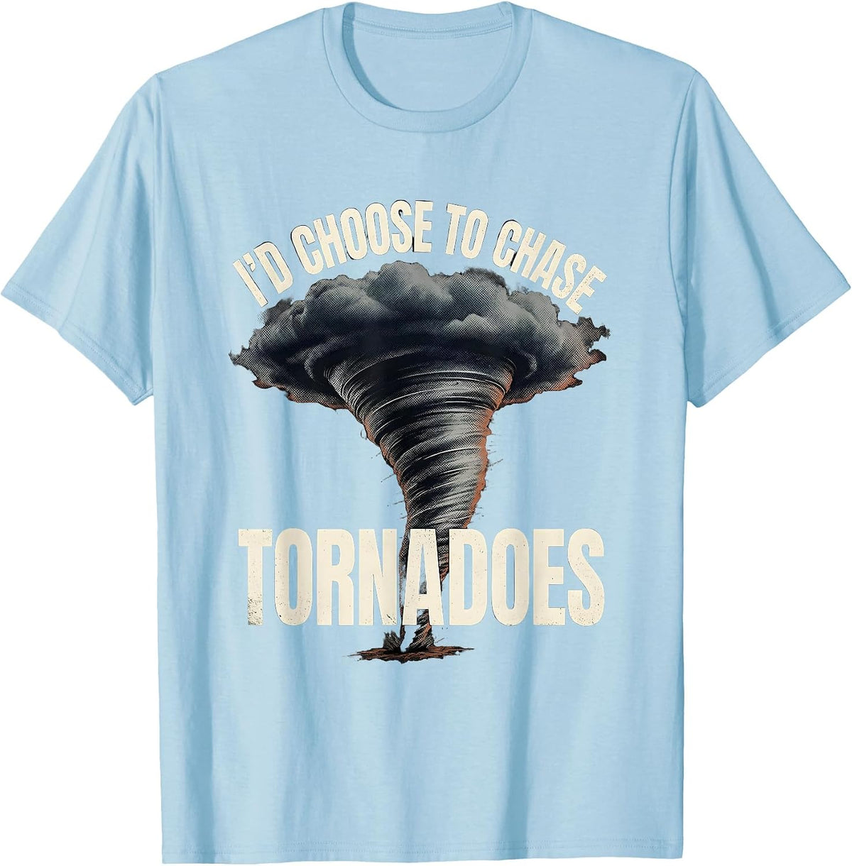 Men's I'd Choose To Chase Tornadoes Distressed Storm Chaser T-Shirt - Baby Blue