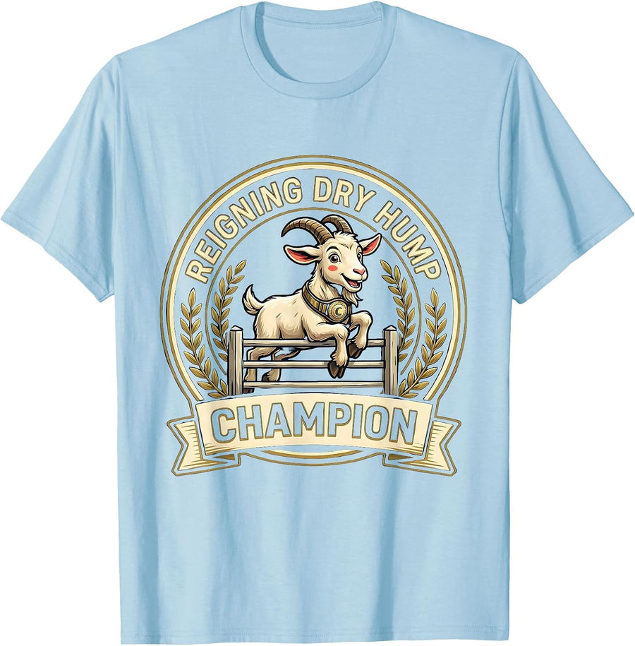 Men's Reigning Dry Hump Champion Funny Inappropriate Adult Humor T-Shirt - Baby Blue