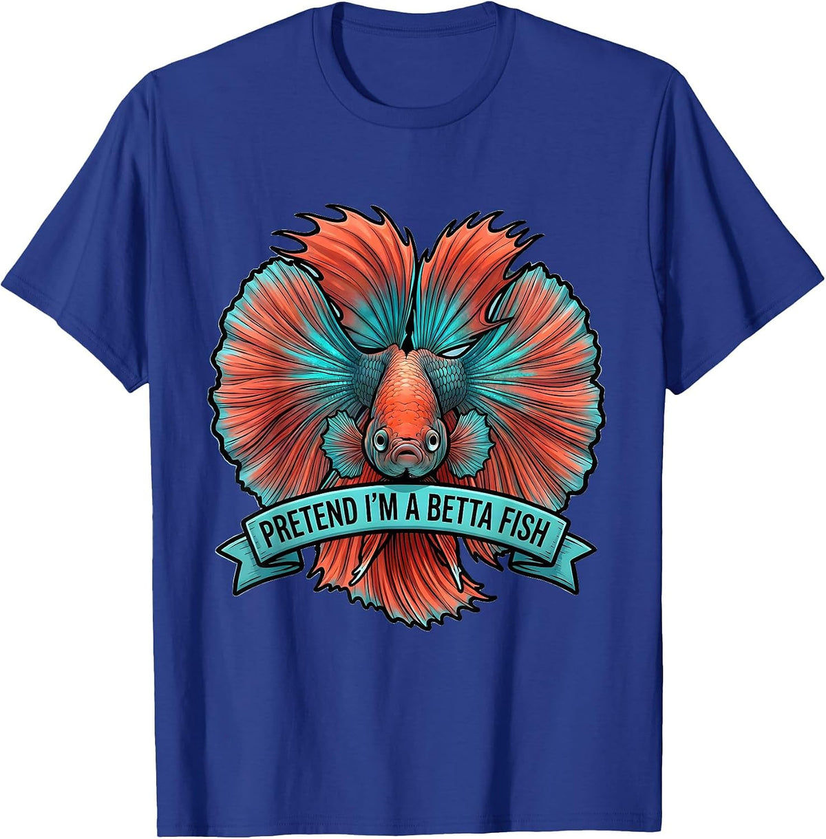Pretend I'm A Betta Fish Cartoon Fish Costume Gag Humor T-Shirt - Royal Blue