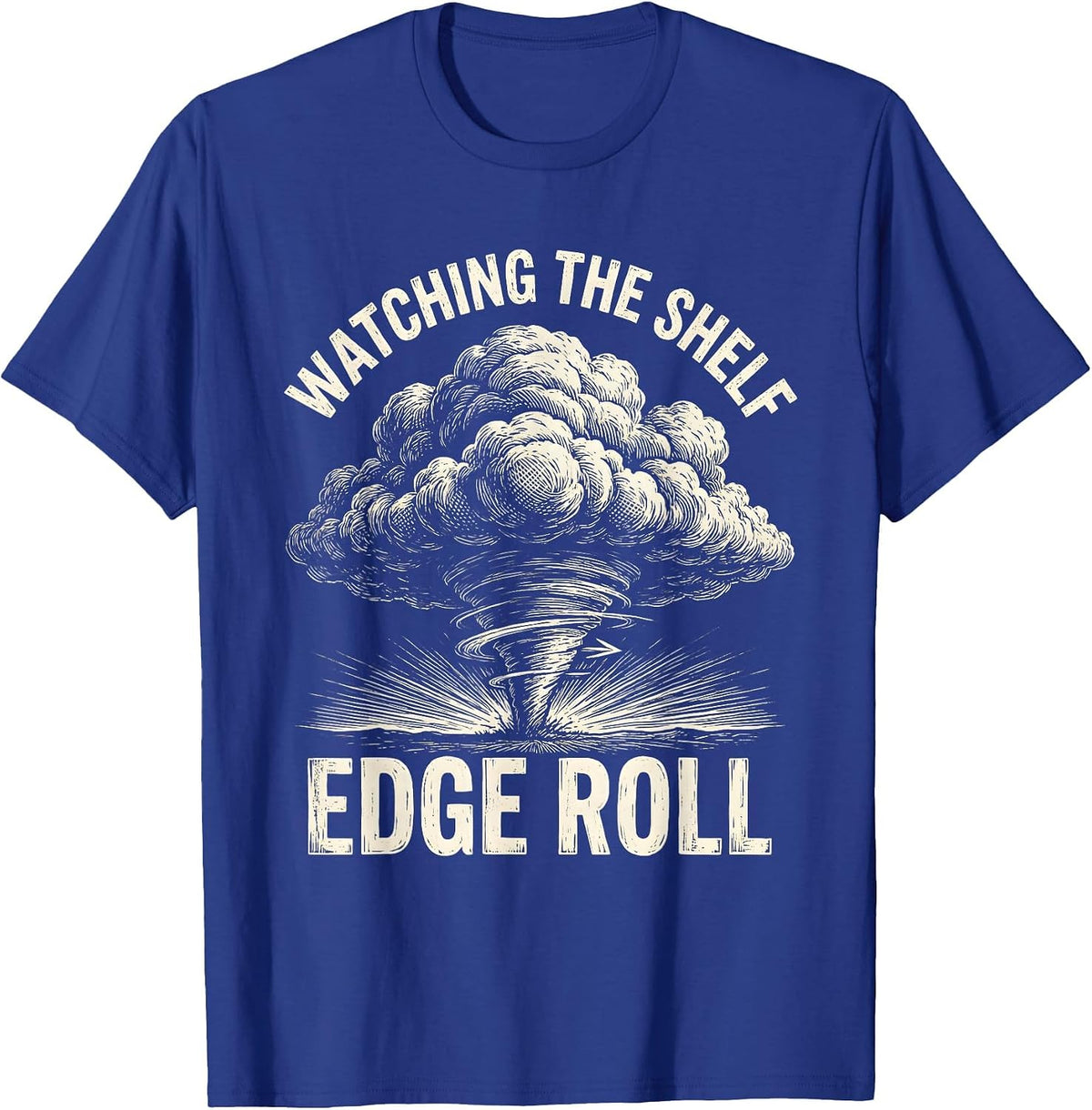 Men's Watching The Shelf Edge Roll Woodcut Engraving Storm Chaser T-Shirt - Royal Blue