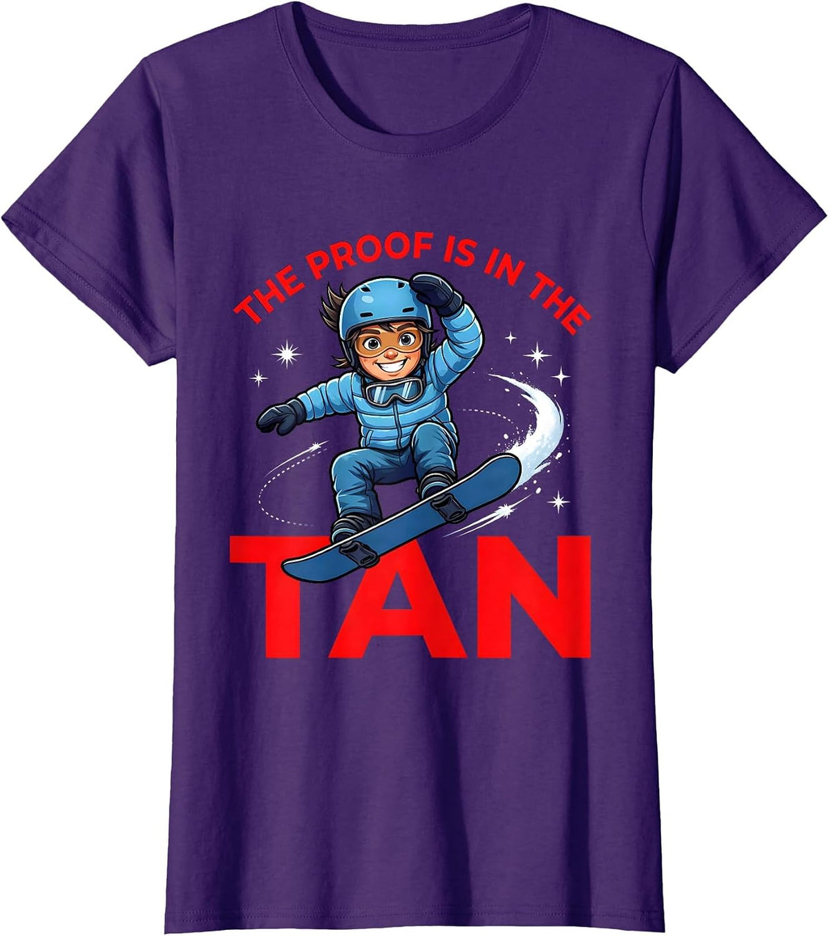 Women's THE PROOF IS IN THE TAN Funny Snowboarder Snow Sports T-Shirt - Purple