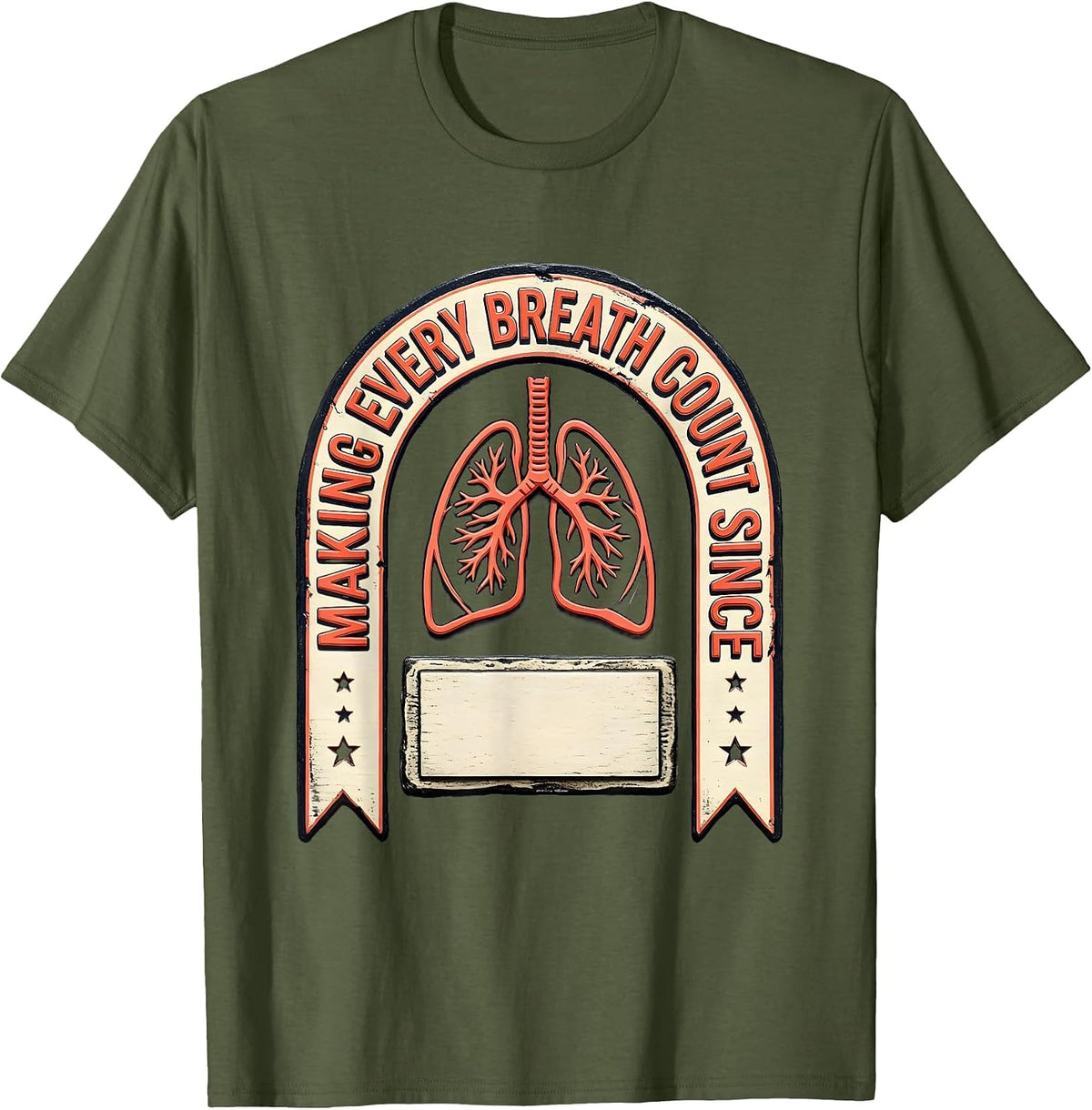 Making Every Breath Count Respiratory Therapist RT Funny T-Shirt - Olive Green