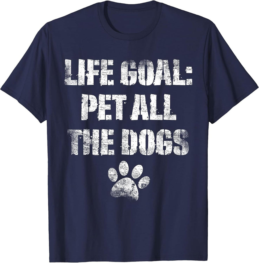 Life Goal Pet All The Dogs Funny Dog Lover Doggy Owner T-Shirt - Navy Blue