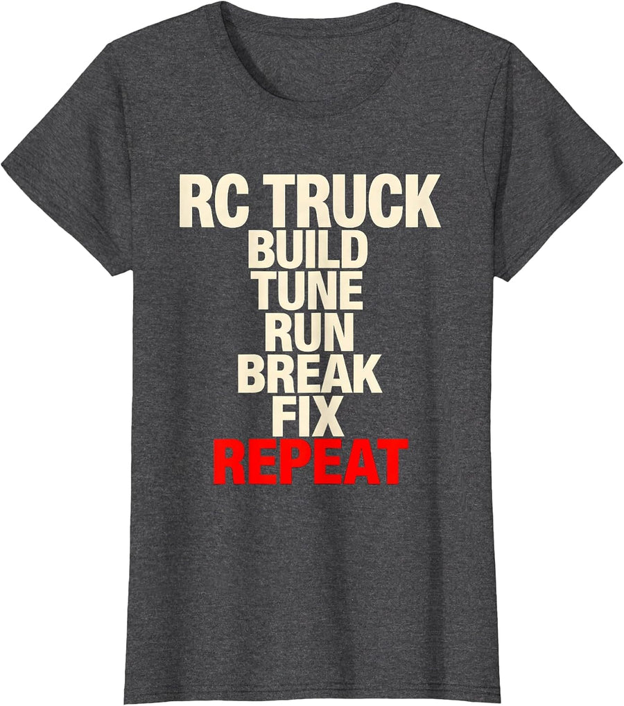 Women's RC Truck Build Tune Run Break Fix Repeat Racing T-Shirt - Dark Heather Grey