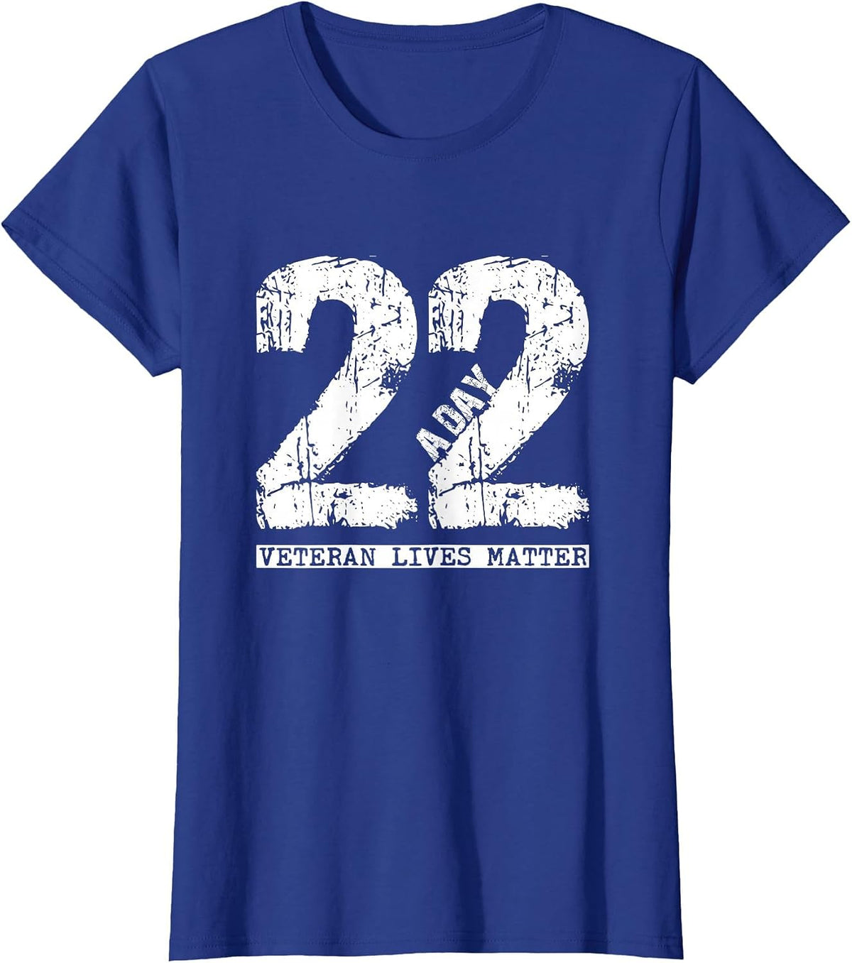 22 a Day Veteran Shirt - 22 a Day Veteran Suicide Apparel T-Shirt - Royal Blue